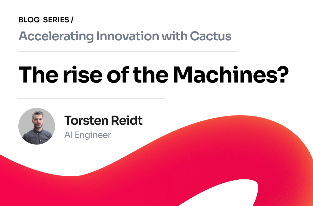 Cactus_Blog_AI_The rise of the machines